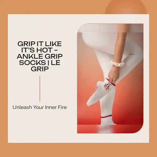 Grip It Like It&rsquo;s Hot &ndash; Ankle Grip Socks | Le Grip by@Outfy